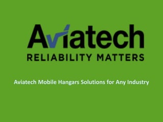 Aviatech Mobile Hangars Solutions for Any Industry
 