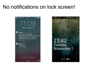 No notifications on lock screen! 
 