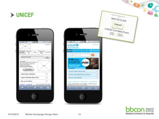 UNICEF




10/15/2012   Mobile Homepage Design Slam   15
 