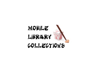 Mobile
Library
Collections
 