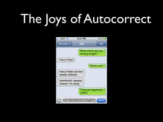 The Joys of Autocorrect
 