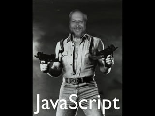 JavaScript
 