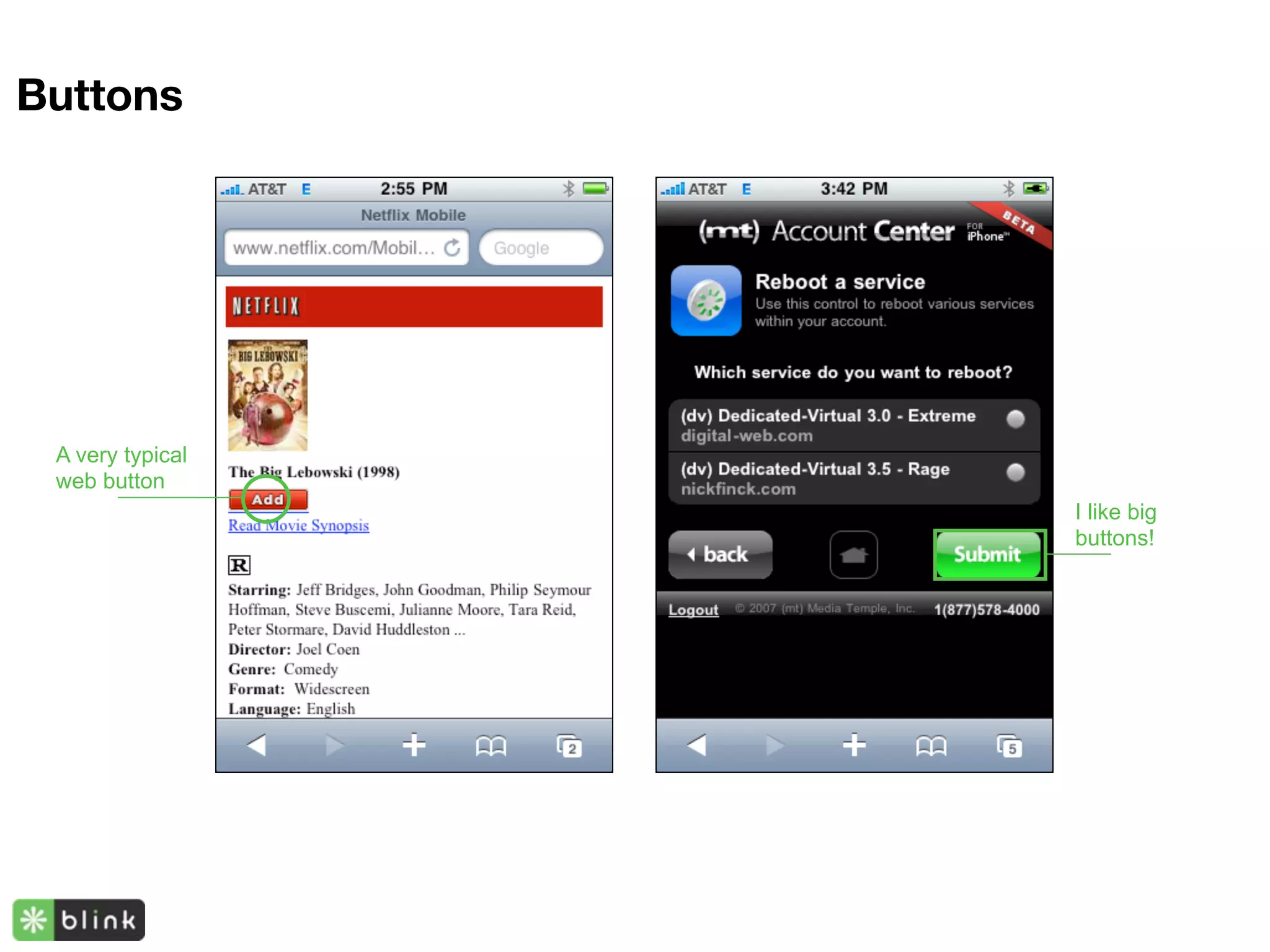 Buttons




 A very typical
 web button
                  I like big
                  buttons!
 