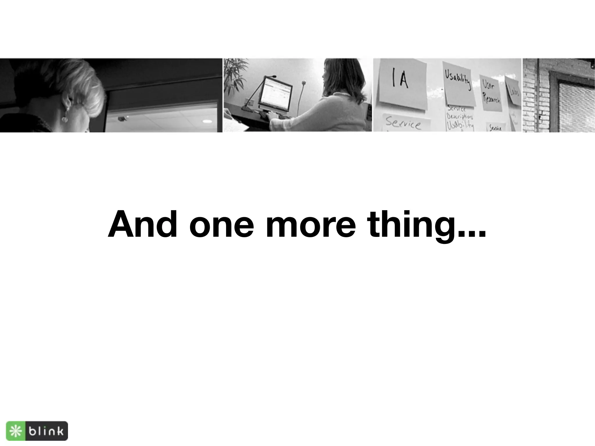 And one more thing...
 