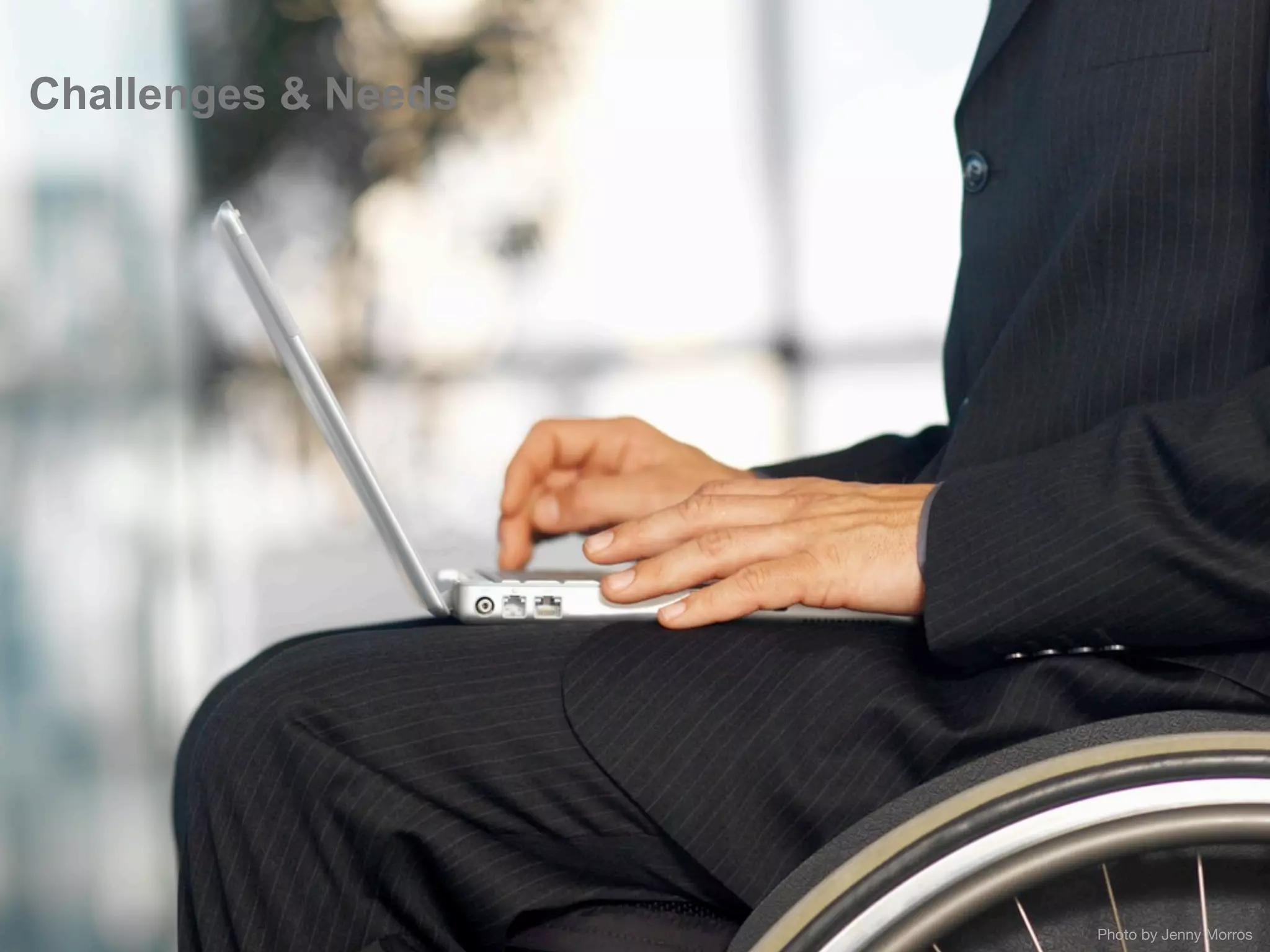 Challenges & Needs




                     Photo by Jenny Morros
 