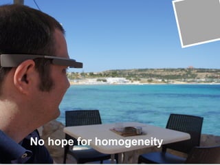 Seite 8
No hope for homogeneity
 