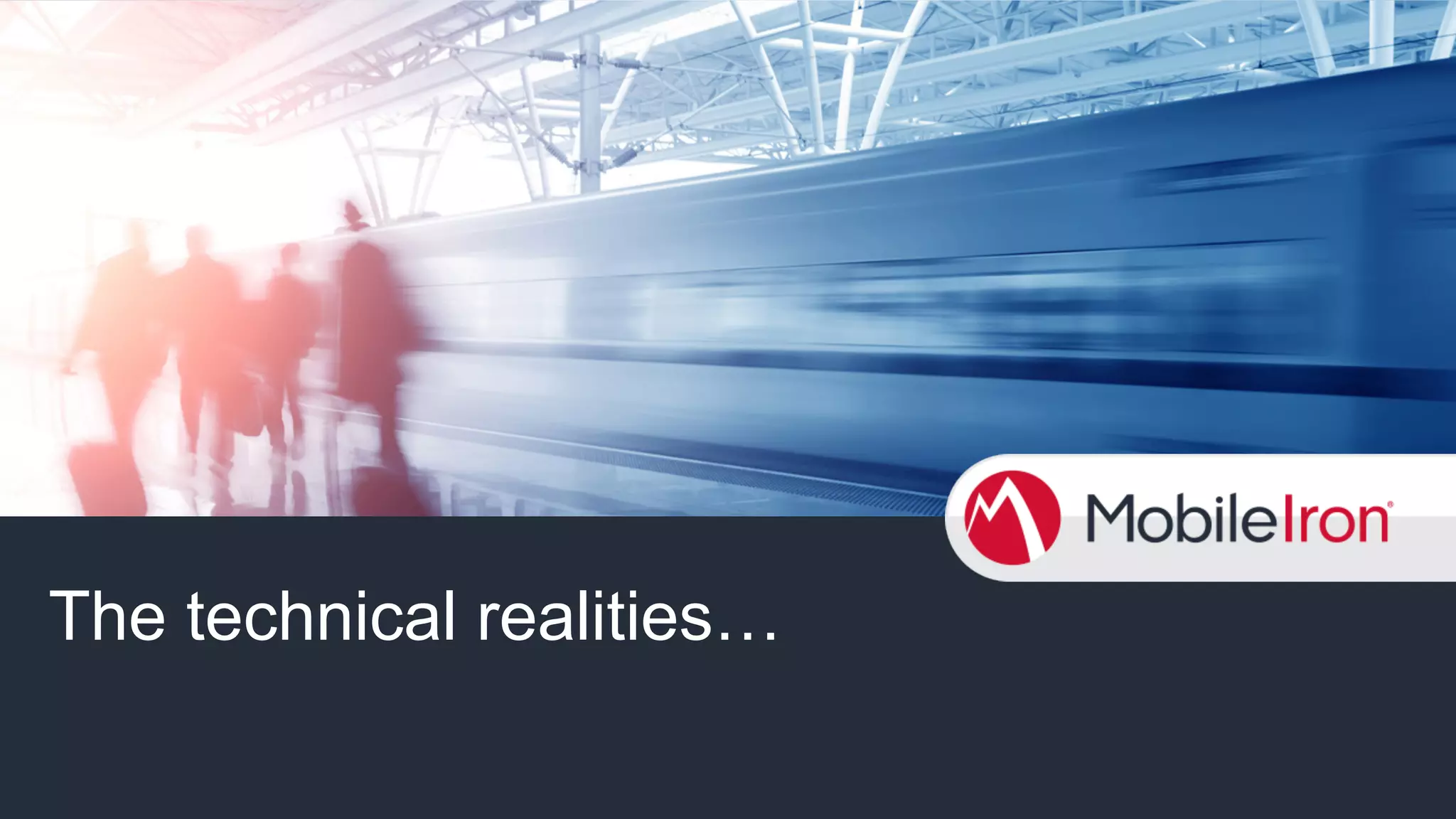 The technical realities…
 