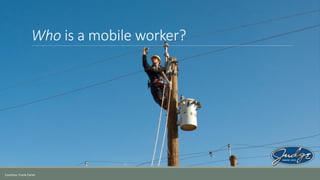 Who is a mobile worker?

Courtesy: Frank Carter

 