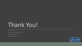 Thank You!
DAN LEWIS
JUDGE CONSULTING GROUP
@DANTHEITMAN
DLEWIS@JUDGE.COM

 