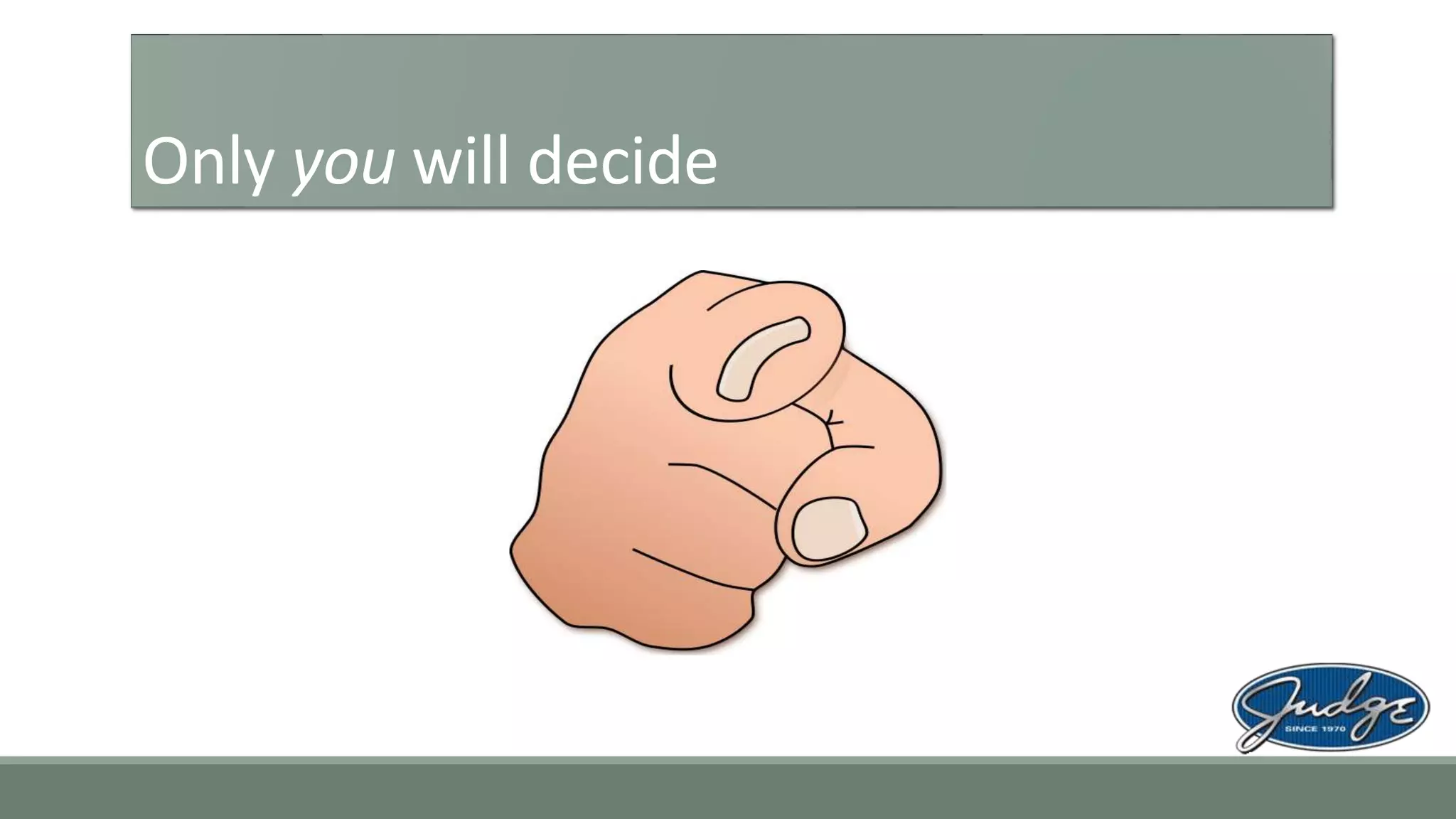 Only you will decide
 