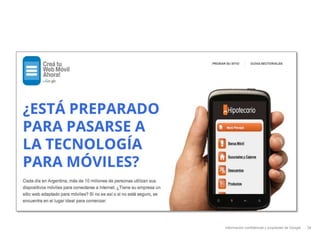 Información confidencial y propiedad de Google 34
 