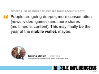 PEOPLE'S USE OF MOBILE: WHERE ARE THINGS GOING IN 2017?
“
People are going deeper, more consumption
(news, video, games) a...