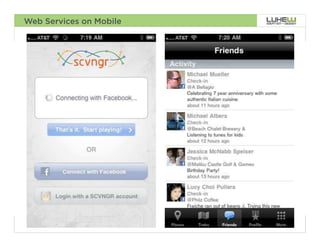 Web Services on Mobile




                         101
 
