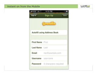 Instant on from the Mobile




                             102
 