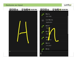 Gestures as Input




                    106
 