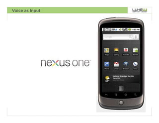 Voice as Input




                 108
 