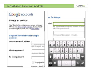 Left Aligned Labels on Android




                                 52
 