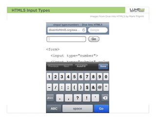 HTML5 Input Types
                    Images from Dive Into HTML5 by Mark Pilgrim




                                                             70
 