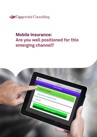 Mobile Insurance: 
Are you well positioned for this emerging channel?  