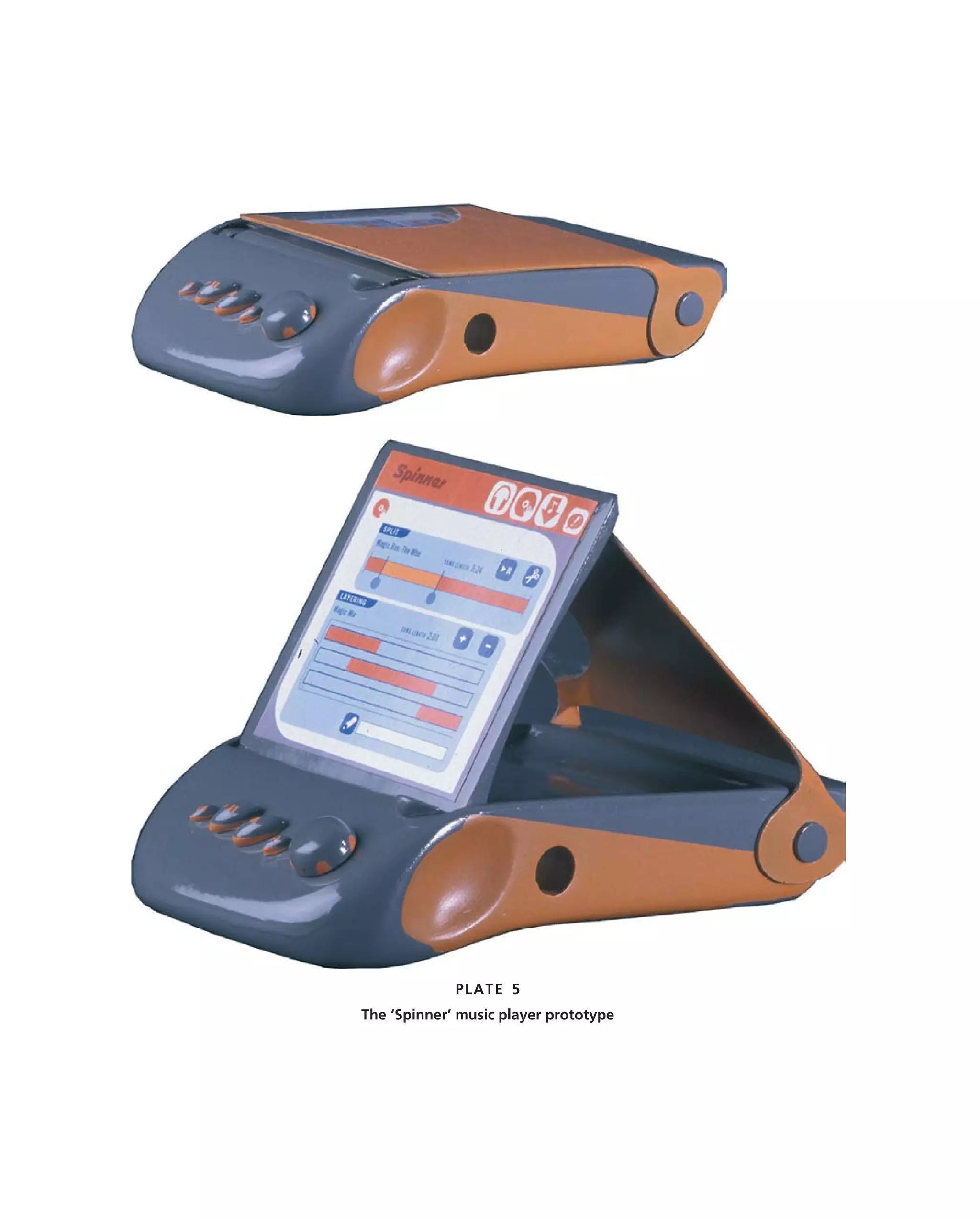 PLATE 5
The ‘Spinner’ music player prototype
 