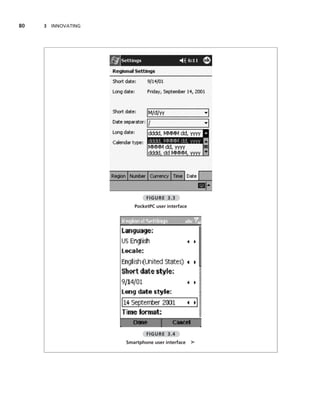80   3 INNOVATING




                            FIGURE 3.3
                       PocketPC user interface




                            FIGURE 3.4
                    Smartphone user interface    ➤
 