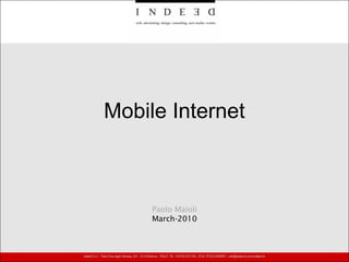 Mobile Internet
Paolo Maioli
March-2010
 