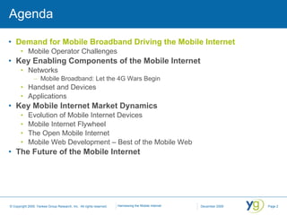 Agenda <ul><li>Demand for Mobile Broadband Driving the Mobile Internet </li></ul><ul><ul><li>Mobile Operator Challenges </...