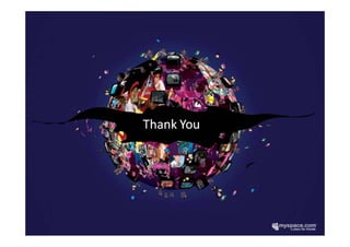 Thank you! ☺


    Thank You
     Questions?
okroll@myspace‐inc.com
 