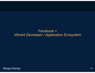 Facebook =
Vibrant Developer / Application Ecosystem




                                            276
 
