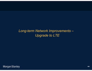 Long-term Network Improvements –
          Upgrade to LTE




                                   469
 