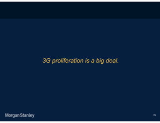 3G proliferation is a big deal.




                                  75
 