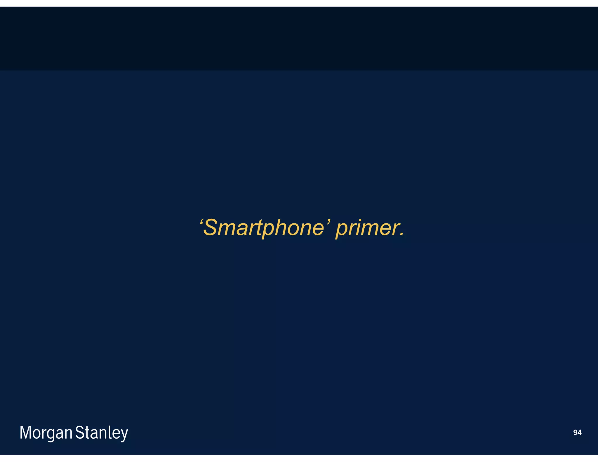‘Smartphone’ primer.




                       94
 