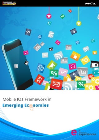 Mobile IOT Framework in 
Emerging Ec nomies 
 