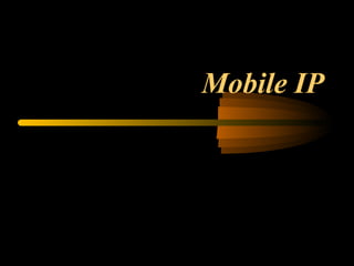 Mobile IP
 