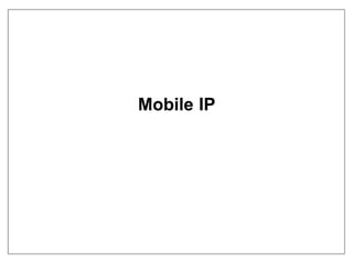 Mobile IP
 