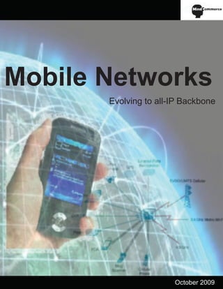 Mobile Networks
       Evolving to all-IP Backbone




                       October 2009
 
