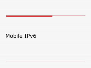 Mobile IPv6 