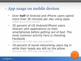 App  usage on mobile devices <ul><li>Over  half  of Android and iPhone users spend more than 30 minutes per day using apps...
