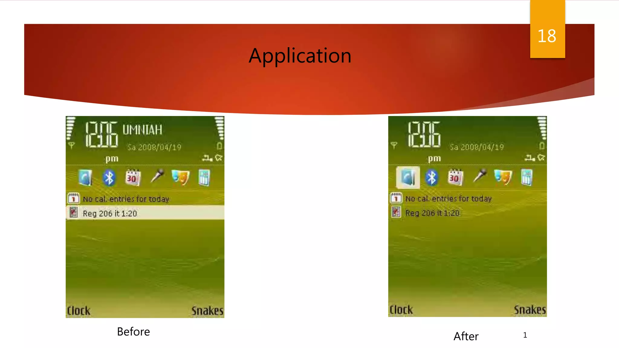 1
18
Before After
Application
 