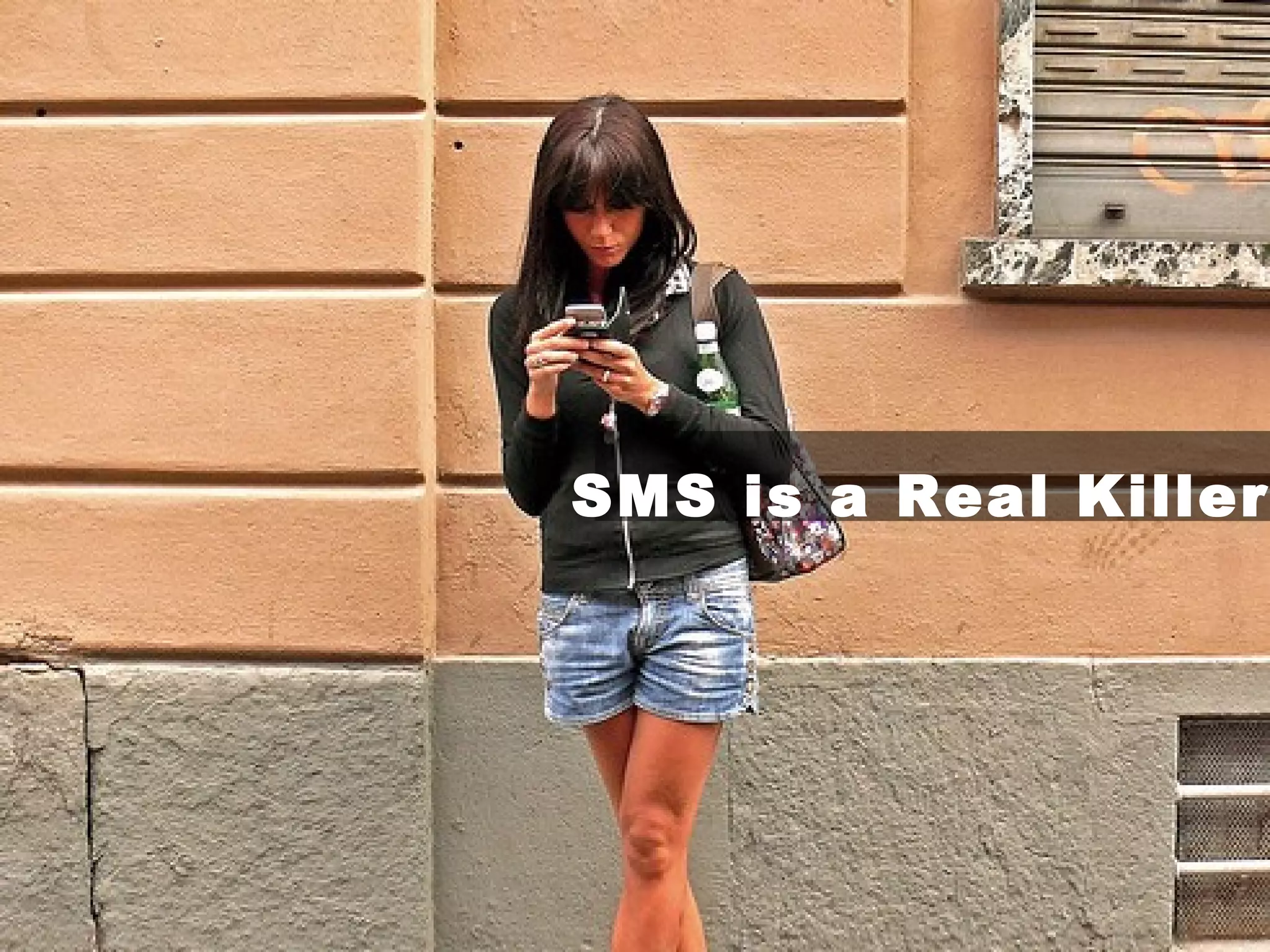 SMS is a Real Killer.