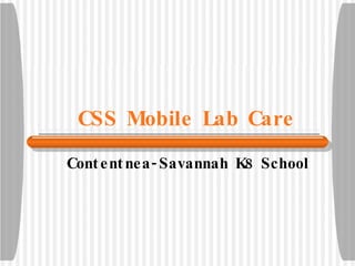 CSS Mobile Lab Care Contentnea-Savannah K8 School 