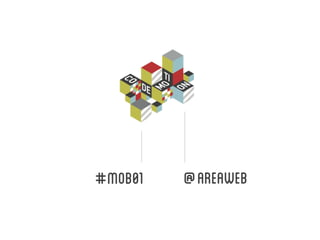 #mob01   @areaweb
 