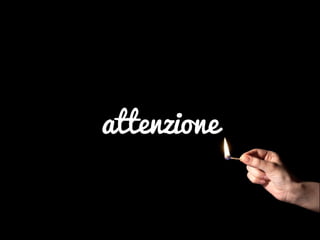 attenzione
 