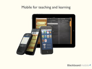 Mobile for teaching and learning
 