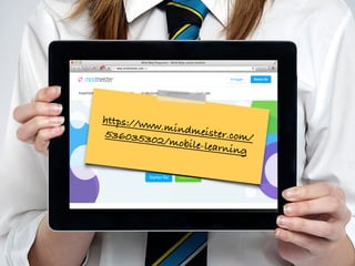 https://www.mindmeister.com/536035302/mobile-learning
 