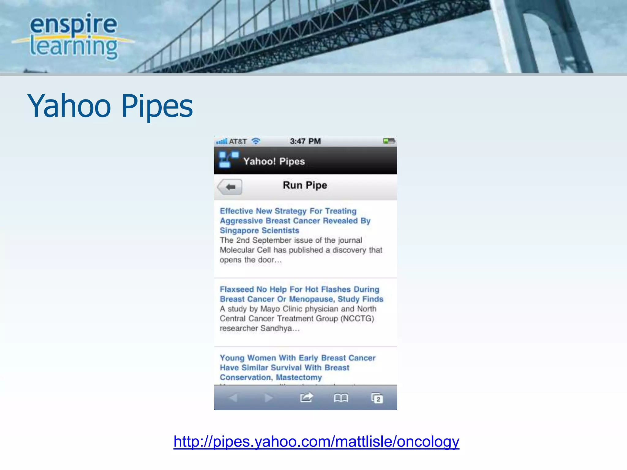 Yahoo Pipeshttp://pipes.yahoo.com/mattlisle/oncology