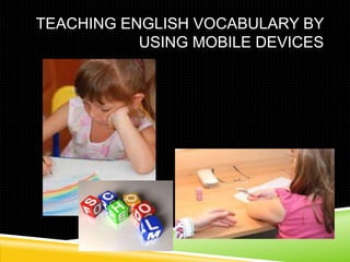 Mobile learning teaching vocabulary | PPTX