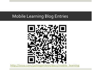 Mobile Learning Blog Entries




http://issuu.com/jackiegerstein/docs/mobile_learning
 