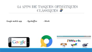 · Google mobile app · Quickoffice · iWork
 