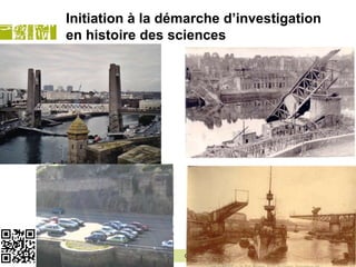 Initiation à la démarche d’investigation
                  en histoire des sciences




14   05/04/2012     Mobile Learning   Cartographie de la Recherche en e-education
 